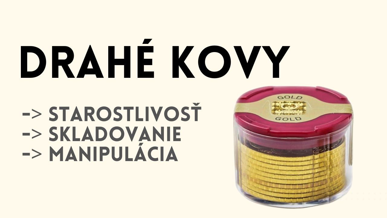Starostlivosť, manipulácia a skladovanie investičného zlata a striebra